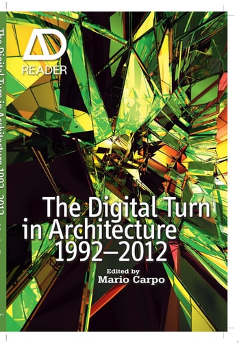 The Digital Turn in Architecture 1992 - 2012