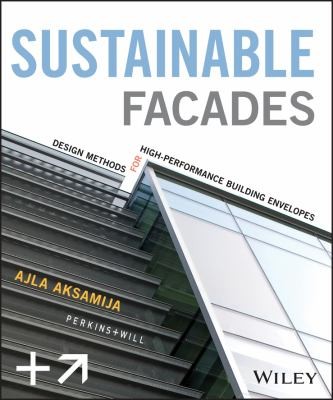 Sustainable Facades: Design Methods for High-performance Building Envelopes
