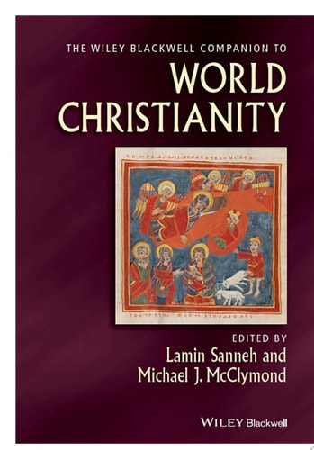 The Wiley Blackwell Companion to World Christianity