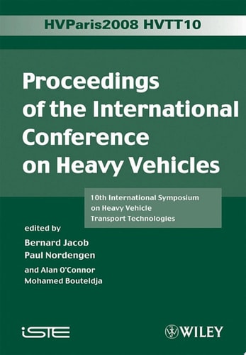 Proceedings of the International Conference on Heavy Vehicles, HVTT10 10th International Symposium on Heavy Vehicle Transportation Technologies