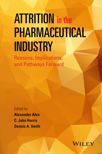 Attrition in the Pharmaceutical Industry Reasons, Implications, and Pathways Forward