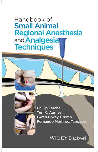 Handbook of Small Animal Regional Anesthesia and Analgesia Techniques