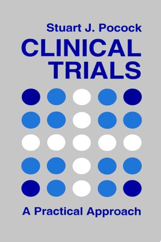 Clinical Trials A Practical Approach
