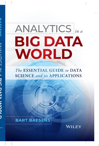 Analytics in a Big Data World The Essential Guide to Data Science and its Applications