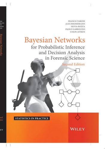 Bayesian Networks for Probabilistic Inference and Decision Analysis in Forensic Science