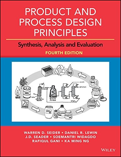 Product and Process Design Principles Synthesis, Analysis and Design