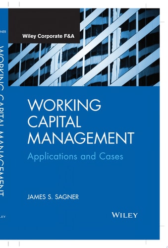 Working Capital Management Applications and Case Studies