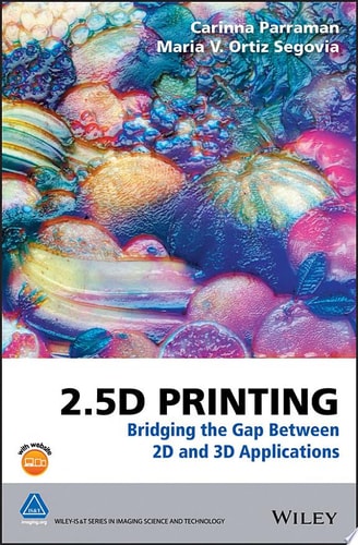 2.5D Printing Bridging the Gap Between 2D and 3D Applications