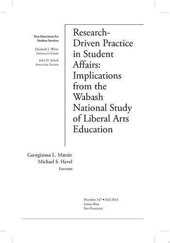 Research-Driven Practice in Student Affairs: Implications from the Wabash National Study of Liberal Arts Education New Directions for Student Services, Number 147