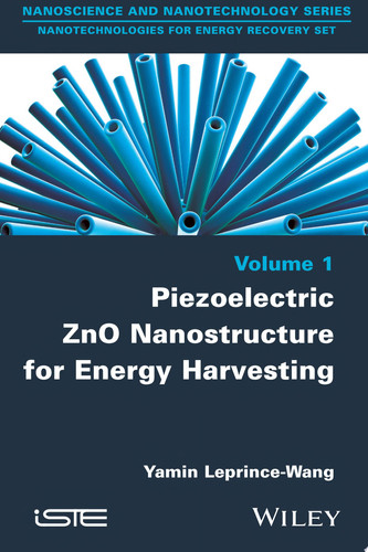 Piezoelectric ZnO Nanostructure for Energy Harvesting, Volume 1
