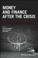 Money and Finance After the Crisis Critical Thinking for Uncertain Times