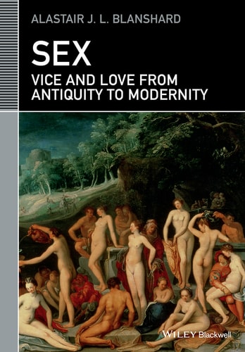 Sex Vice and Love from Antiquity to Modernity
