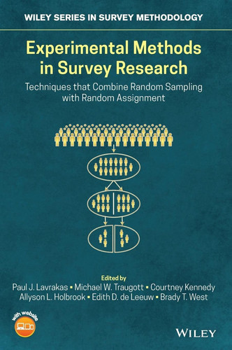 Experimental Methods in Survey Research Techniques that Combine Random Sampling with Random Assignment