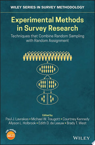 Experimental Methods in Survey Research Techniques that Combine Random Sampling with Random Assignment