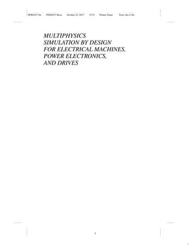 Multiphysics Simulation by Design for Electrical Machines, Power Electronics and Drives