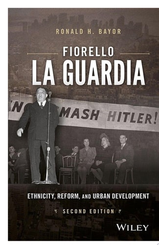 Fiorello La Guardia: Ethnicity, Reform, and Urban Development