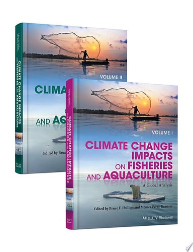 Climate Change Impacts on Fisheries and Aquaculture A Global Analysis