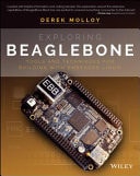Exploring BeagleBone Tools and Techniques for Building with Embedded Linux