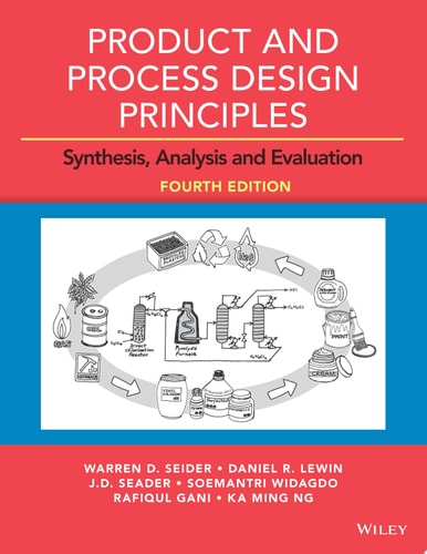 Product and Process Design Principles Synthesis, Analysis and Evaluation