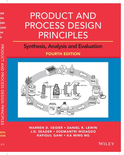 Product and Process Design Principles Synthesis, Analysis and Evaluation