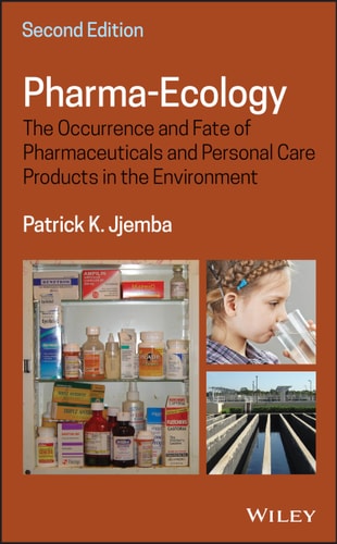Pharma-Ecology The Occurrence and Fate of Pharmaceuticals and Personal Care Products in the Environment