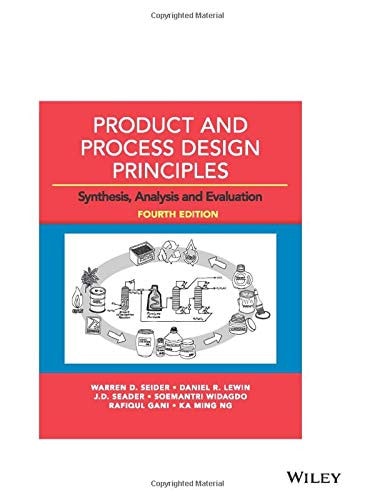 Product and Process Design Principles Synthesis, Analysis, and Evaluation