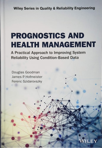 Prognostics and Health Management A Practical Approach to Improving System Reliability Using Condition-Based Data