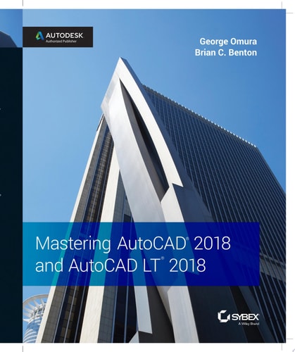 Mastering AutoCAD 2018 and AutoCAD LT 2018