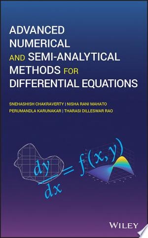 Advanced Numerical and Semi-Analytical Methods for Differential Equations