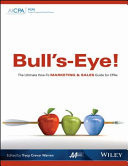 Bull's-eye! The Ultimate How-to Marketing & Sales Guide for CPAs