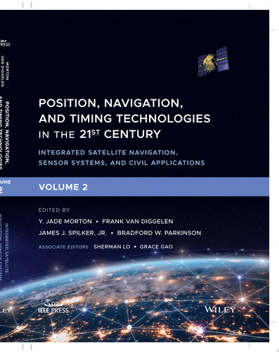 Position, Navigation, and Timing Technologies in the 21st Century Integrated Satellite Navigation, Sensor Systems, and Civil Applications, Volume 2