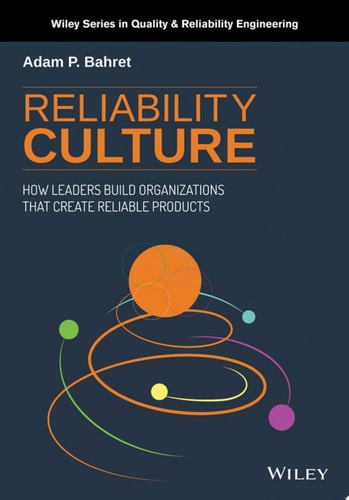 Reliability Culture How Leaders Build Organizations that Create Reliable Products