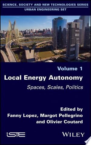 Local Energy Autonomy Spaces, Scales, Politics