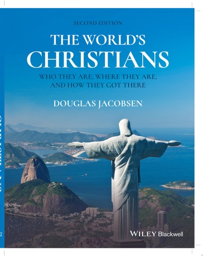 The World's Christians Who They Are, Where They Are, and How They Got There
