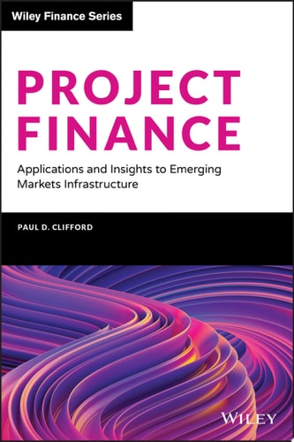 Project Finance Applications and Insights to Emerging Markets Infrastructure