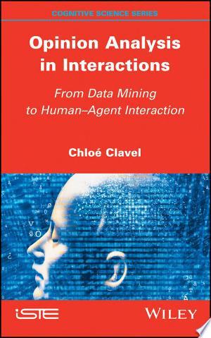 Opinion Analysis in Interactions From Data Mining to Human-Agent Interaction