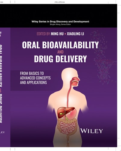 Oral Bioavailability and Drug Delivery From Basics to Advanced Concepts and Applications
