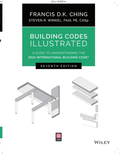 Building Codes Illustrated: A Guide to Understanding the 2021 International Building Code