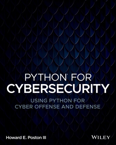 Python for Cybersecurity Using Python for Cyber Offense and Defense