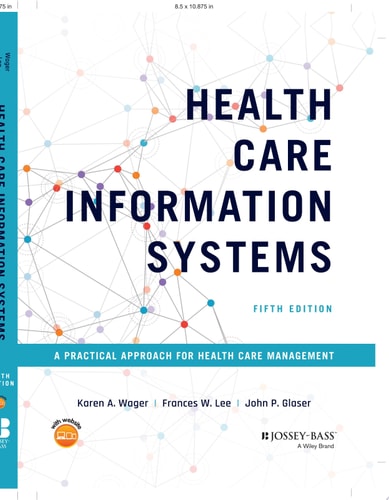 Health Care Information Systems: A Practical Approach for Health Care Management