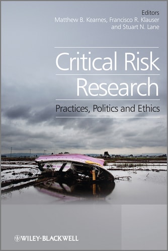 Critical Risk Research Practices, Politics and Ethics