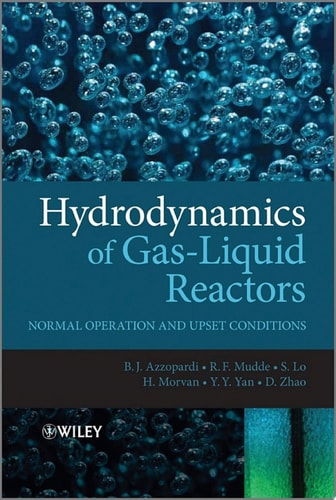 Hydrodynamics of Gas-Liquid Reactors Normal Operation and Upset Conditions
