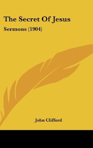 The Secret Of Jesus: Sermons (1904)