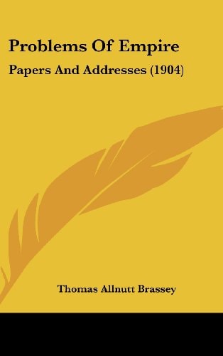 Problems Of Empire: Papers And Addresses (1904)