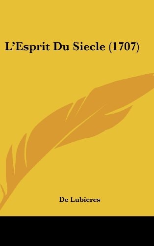 L'Esprit Du Siecle (1707) (French Edition)
