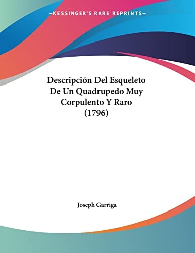 Descripción Del Esqueleto De Un Quadrupedo Muy Corpulento Y Raro (1796) (Spanish Edition)