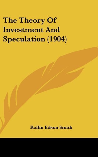 The Theory Of Investment And Speculation (1904)
