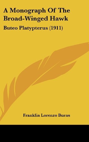 A Monograph of the Broad-winged Hawk: Buteo Platypterus