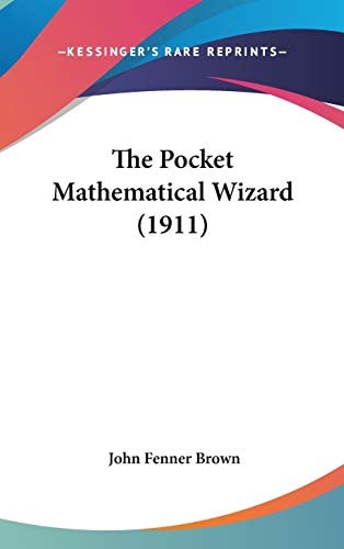 The Pocket Mathematical Wizard (1911)
