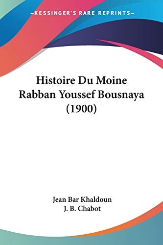 Histoire Du Moine Rabban Youssef Bousnaya (1900) (French Edition)